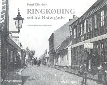 Ringkøbing set fra Østergade : optegnelser om folk og begivenheder i 1800-tallet