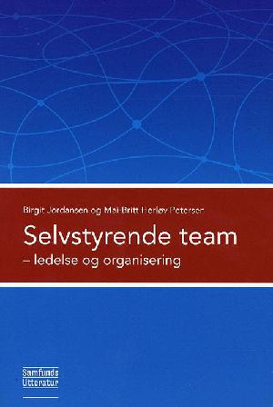 Selvstyrende team : ledelse og organisation