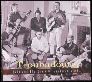 Troubadours, part 2 : Folk and the roots of American music
