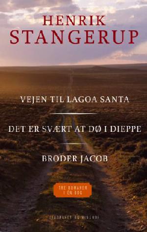 Trilogi : Vejen til Lagoa Santa : Det er svært at dø i Dieppe : Broder Jacob