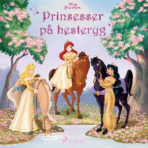 Prinsesser på hesteryg : tre historier med Ariel, Tornerose og Jasmin