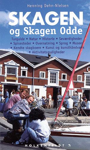 Skagen - Skagen Odde på kryds og tværs : turguide, natur, historie, seværdigheder, spisesteder, overnatning, sprog, museer, kendte skagboer, kunst og kunsthåndværk, aktivitetsmuligheder