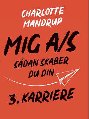 MIG A/S : sådan skaber du din 3. karriere