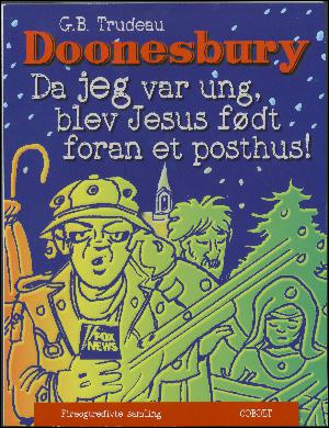 Doonesbury. 34. samling : Da jeg var ung, blev Jesus født foran et posthus!