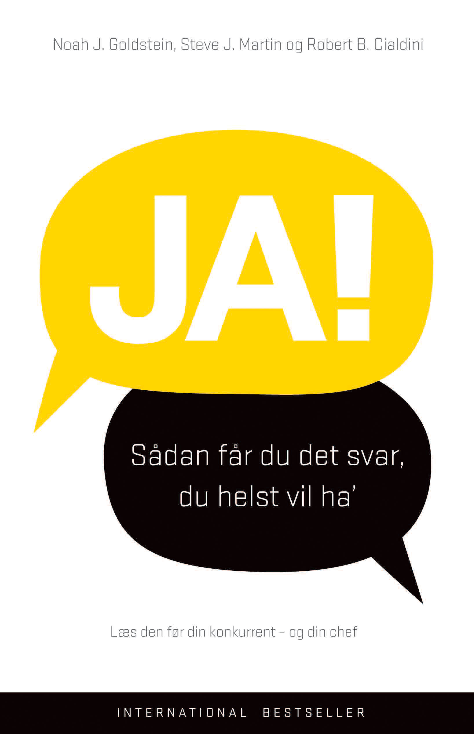 Ja! Sådan får du det svar, du helst vil ha'