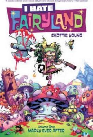 I Hate Fairyland. Volume 1 : Madly ever after