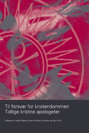 Til forsvar for kristendommen : tidlige kristne apologeter