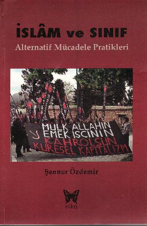 Islâm ve sınıf : alternatif mücadele pratikleri