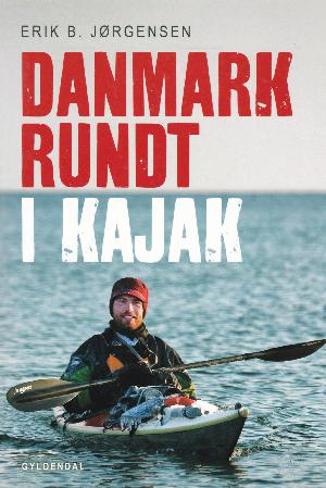 Danmark rundt i kajak : eventyr under isvinteren 2009-10