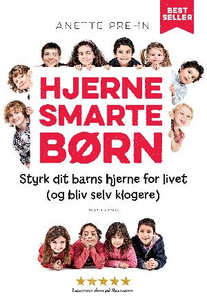 Hjernesmarte børn : styrk dit barns hjerne for livet (og bliv selv klogere)