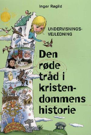 Den røde tråd i kristendommens historie -- Undervisningsvejledning