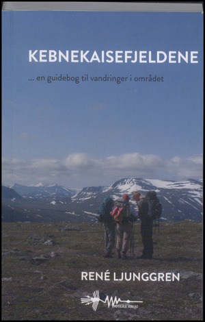 Kebnekaisefjeldene - en guide til områdets vandremuligheder