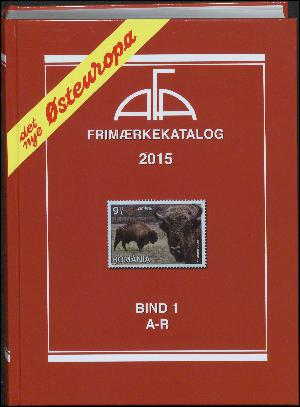 AFA Østeuropa frimærkekatalog. Årgang 2015, bind 1 : A-R