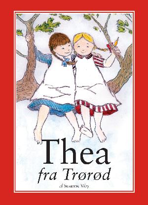 Thea fra Trørød : Thea Bergsveinssons barndomserindringer