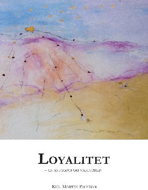 Loyalitet : en antologi om værdighed
