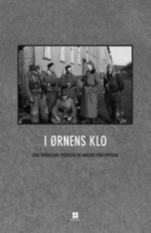 I ørnens klo : fire mænd fra det danske mindretal beretter om deres oplevelser i tysk krigstjeneste under Anden Verdenskrig