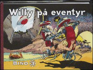 Willy på eventyr. Bind 3 : Robotternes fanger : planche 450-679, 1964-1969