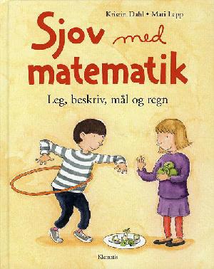 Sjov med matematik : leg, beskriv, mål og regn