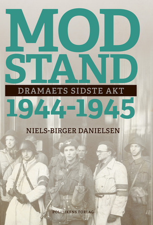 Modstand. 1944-1945 : dramaets sidste akt