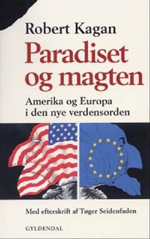 Paradiset og magten : Amerika og Europa i den nye verdensorden