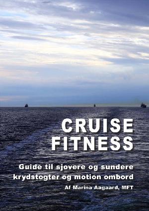 Cruise Fitness : guide til sjovere og sundere krydstogter og motion ombord