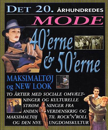 Det 20. århundredes mode. 40'erne & 50'erne : Maksimaltøj og new look