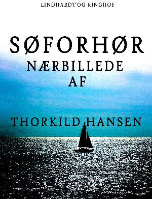 Søforhør : nærbillede af Thorkild Hansen