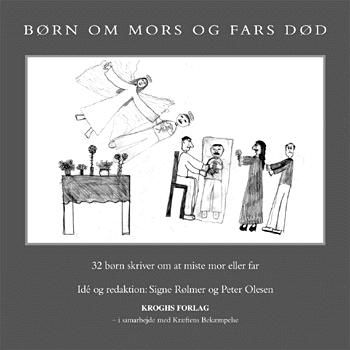 Børn om mors og fars død : 32 børn skriver om at miste mor eller far