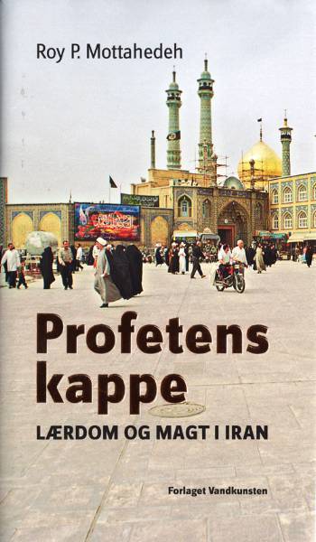 Profetens kappe : lærdom og magt i Iran