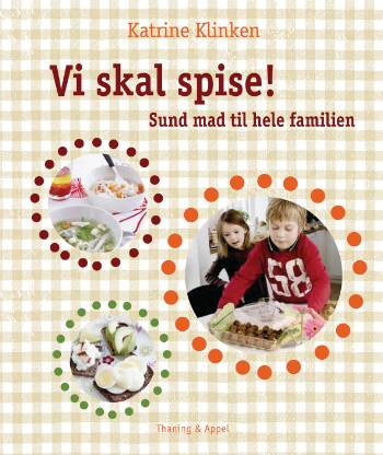 Vi skal spise! : sund mad til hele familien