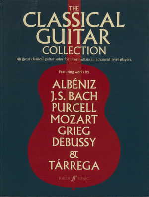 The classical guitar collection : 48 great classical guitar solos for intermediate to advanced level players