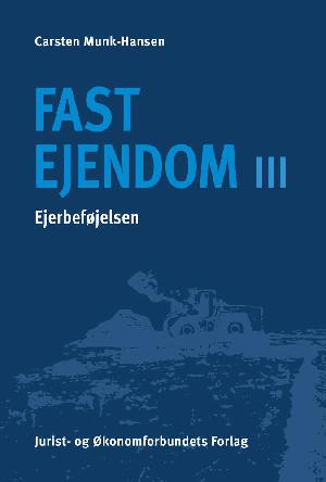 Fast ejendom. Bind 3 : Ejerbeføjelsen