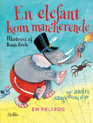 En elefant kom marcherende - og andre sange om dyr : en følebog