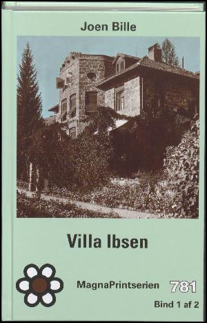 Villa Ibsen : min mormors hus : en familiekrønike. Bind 1