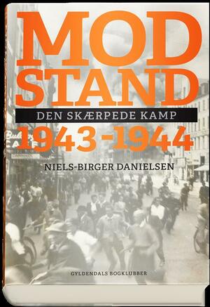 Modstand. 1943-1944 : den skærpede kamp