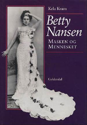 Betty Nansen : masken og mennesket