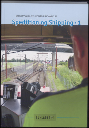 Spedition og shipping : erhvervsskolens kontoruddannelse. Bind 1