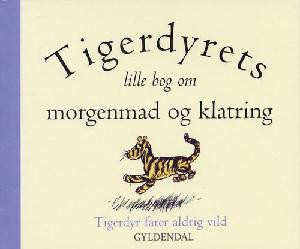 Tigerdyrets lille bog om morgenmad og klatring