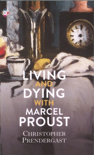 Living and dying with Marcel Proust