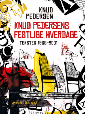 Knud Pedersens festlige hverdage : tekster 1966-2001
