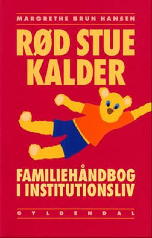 Rød stue kalder : familiehåndbog i institutionsliv