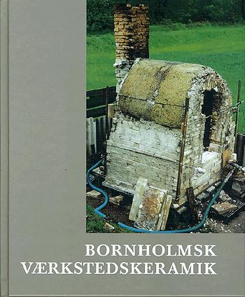 Bornholmsk værkstedskeramik : Hjorths Fabrik, Bornholms Keramikmuseum