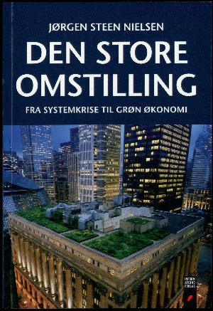 Den store omstilling : fra systemkrise til grøn økonomi : kort fortalt