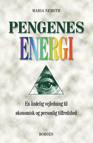 Pengenes energi : en åndelig vejledning til økonomisk og personlig tilfredshed