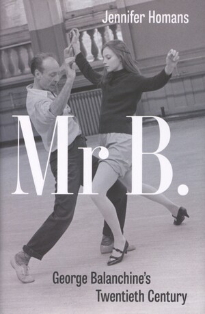Mr B. : George Balanchine's 20th century