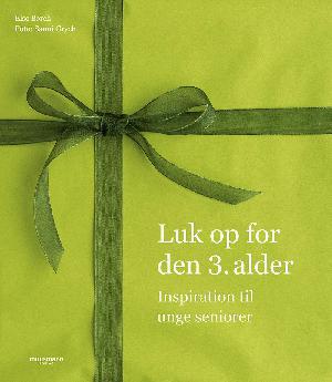 Luk op for den 3. alder : inspiration til unge seniorer