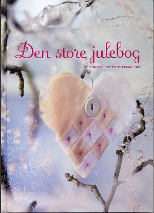 Den store julebog : Bo bedres bedste juleidéer. Årgang 2005