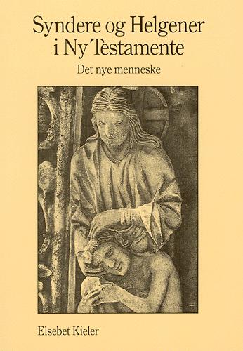 Syndere og helgener i Ny Testamente. Det nye menneske