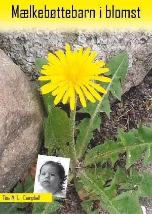 Mælkebøttebarn i blomst : selvbiografi