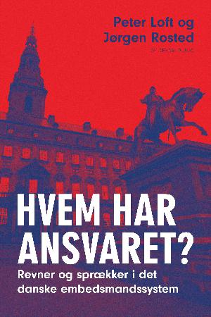 Hvem har ansvaret? : revner og sprækker i det danske embedsmandssystem